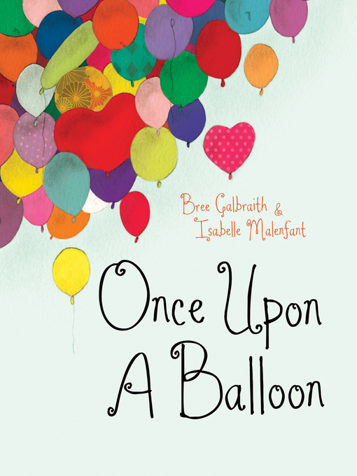 Title details for Once Upon a Balloon by Bree Galbraith - Available